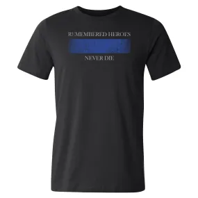 LEO Remembered Heroes Never Die Tee