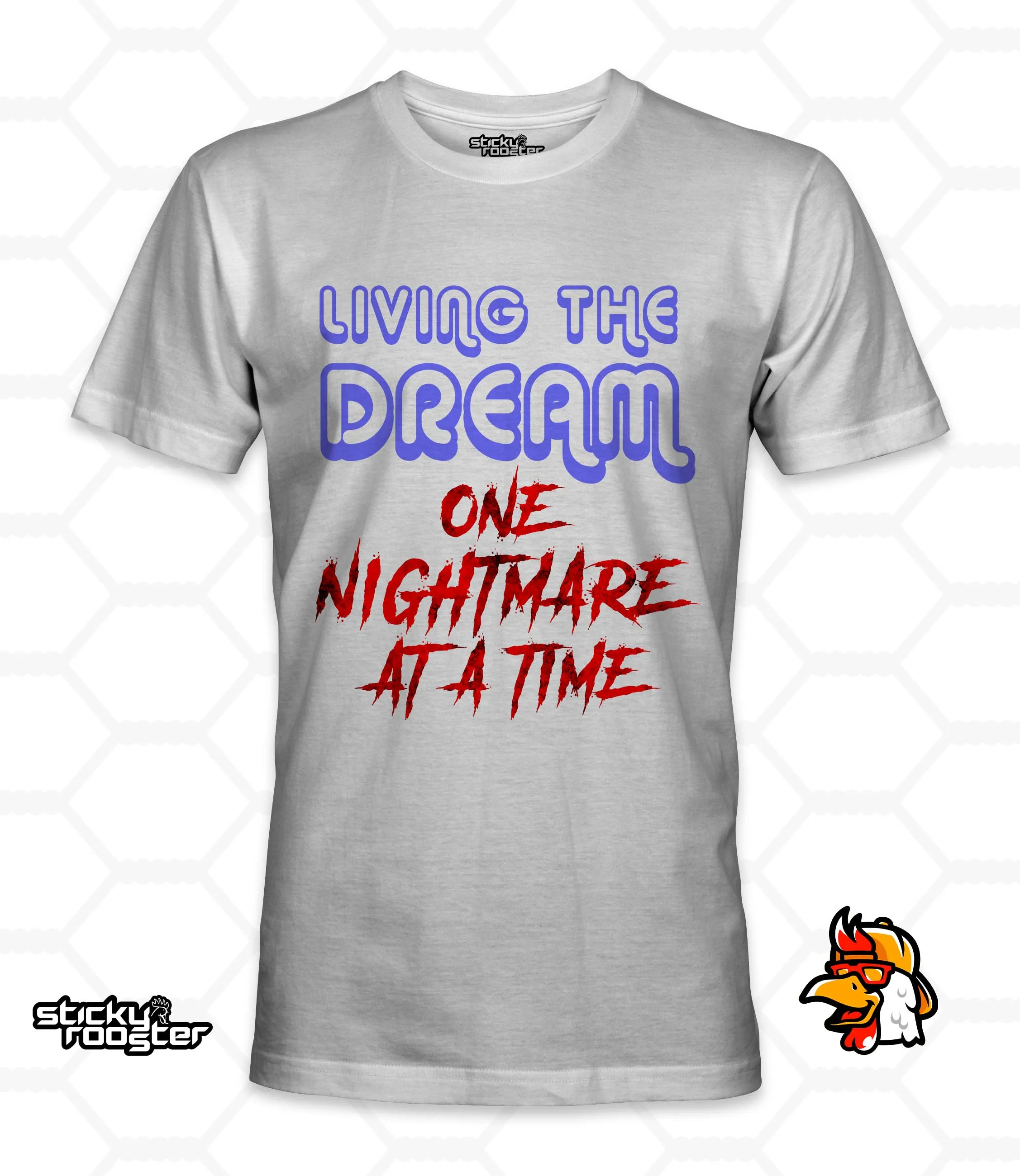 Living The Dream, One Nightmare At A Time shirt