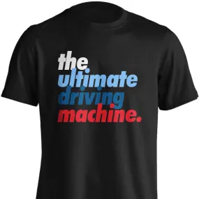 The Ultimate Driving Machine T-Shirt