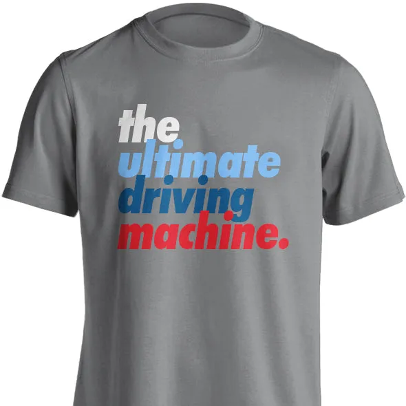 The Ultimate Driving Machine T-Shirt